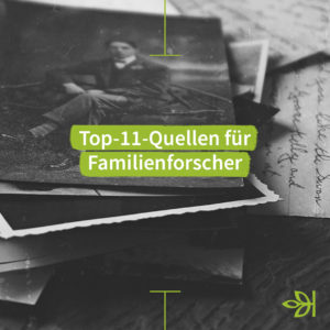 Top-11-Quellen für Familienforscher
